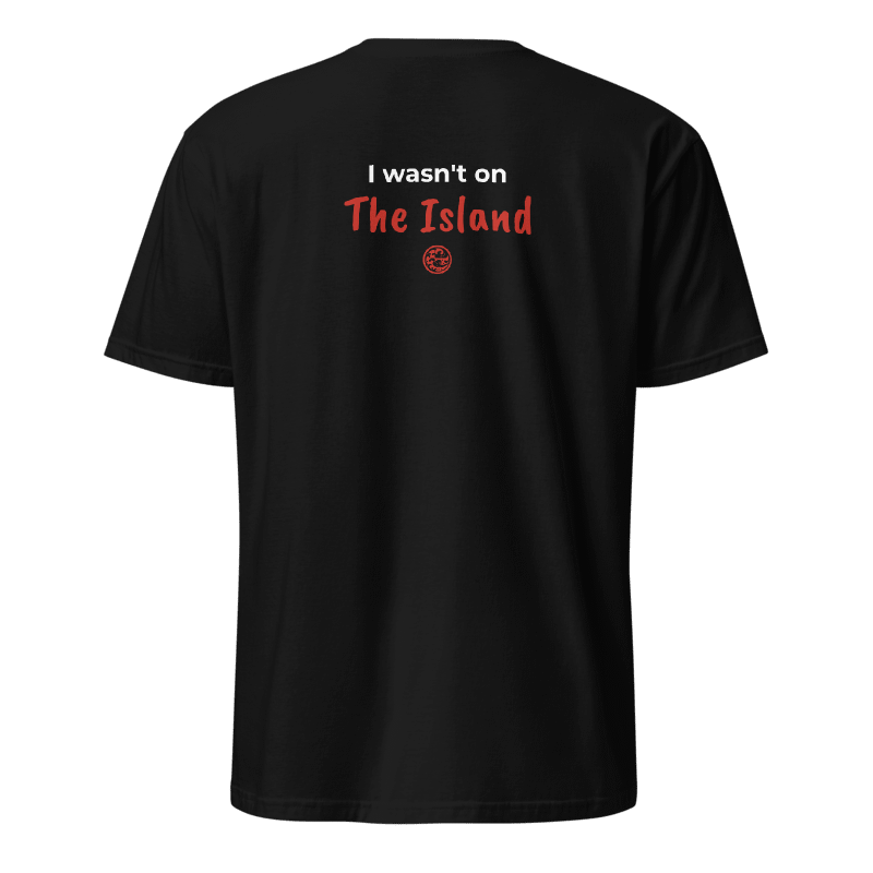 R-Complex "I wasn't on the Island" T-Shirt